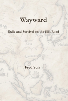 Paperback Wayward: Exile and Survival on the Silk Road Book