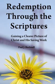 Paperback Redemption Through the Scriptures: Gaining a Clearer Picture of Christ and His Saving Work Book
