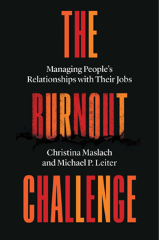 Hardcover The Burnout Challenge: Managing People's Relationships with Their Jobs Book
