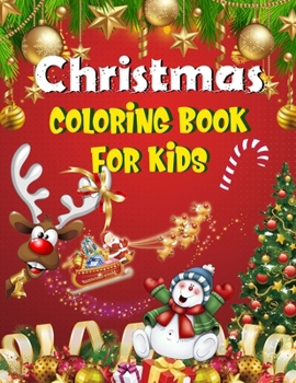 Christmas coloring book for kids.: Fun Children’s Christmas Gift or Present for kids.Christmas Activity Book Coloring, Matching, Mazes , Drawing, Cross Words, Color by Number,and More.