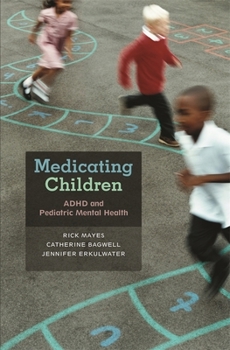 Hardcover Medicating Children: ADHD and Pediatric Mental Health Book
