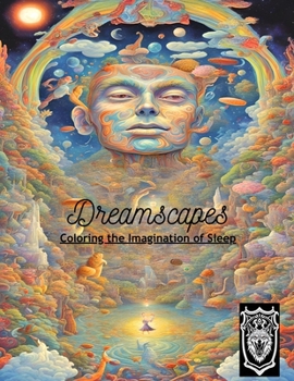 Dreamscapes Coloring Book: Coloring the Imagination of Sleep