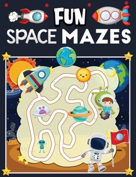 Paperback fun space mazes: An Amazing Space Themed Maze Puzzle Activity Book For Kids & Toddlers Book