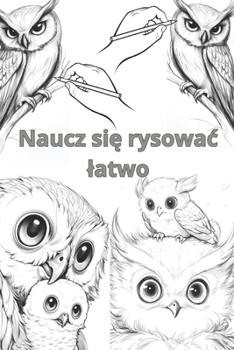 Paperback Naucz się rysowac latwo: Edycja Sowa [Polish] Book