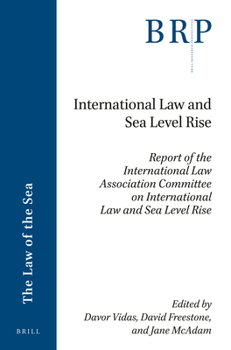 International Law and Sea Level Rise: Report of the International Law Association Committee on International Law and Sea Level Rise