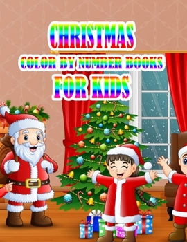 Paperback Christmas Color by Number Books for Kids: Coloring Books For Girls and Boys Activity Learning Work Ages 2-4, 4-8, 8-12 Book