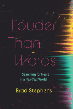 Paperback Louder Than Words: Searching for Heart in a Heartless World Book