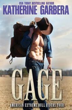 Gage - Book #8 of the American Extreme Bull Riders Tour