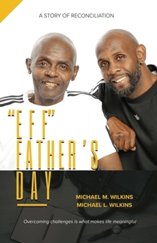 Paperback Eff Father's Day: A Story of Reconciliation Book