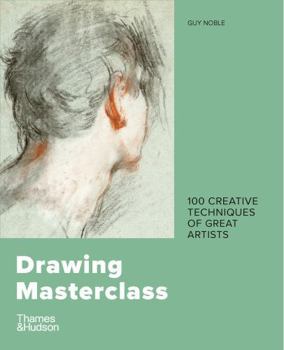 Paperback Drawing Masterclass: 100 Creative Techniques of Great Artists (2nd ed) /anglais Book