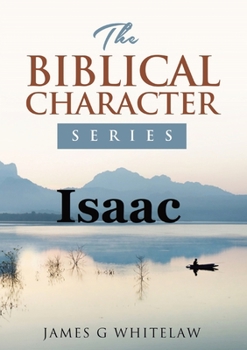 Paperback Isaac: The Biblical Character Series Book