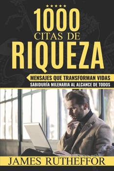 Paperback 1000 Citas de Riqueza: Mensajes Que Transforman Vidas [Spanish] Book