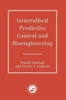 Hardcover Generalized Predictive Control And Bioengineering (Series in Systems and Control) Book