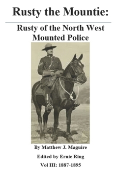 Paperback Rusty the Mountie: Rusty of the North West Mounted Police Book