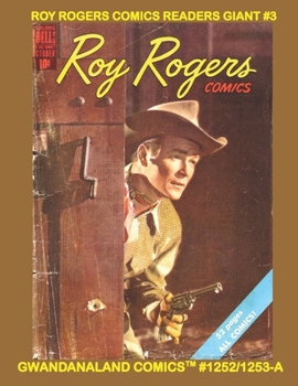 Roy Rogers Comics Readers Giant #3: Gwandanaland Comics #1252/1253-A: Economical Black & White Version -- The King Of The Cowboys in the Comics!! Over 475 Pages
