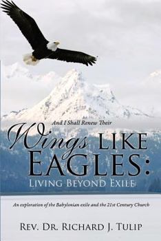 Paperback And I Shall Renew Their Wings like Eagles: Living Beyond Exile Book