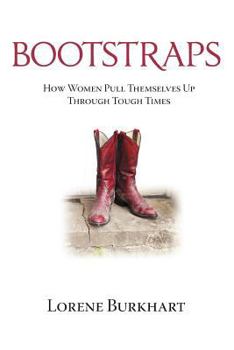 Paperback Bootstraps: How Women Pull Themselves Up Through Tough Times Book