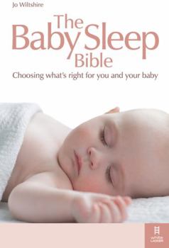Paperback The Baby Sleep Bible: Choosing What's Right for You and Your Baby Book