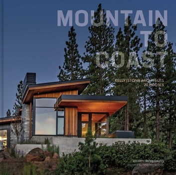 Mountain to Coast: Works by Kellystone Architects