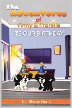 The Adventures of Vinny & Frankie: Its Our Birthday