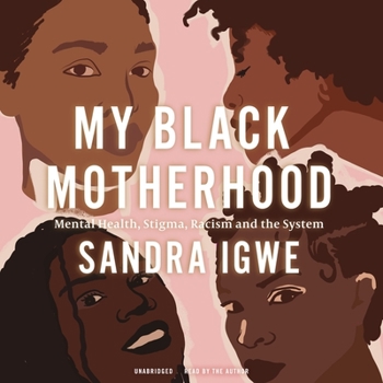 Audio CD My Black Motherhood: Mental Health, Stigma, Racism, and the System Book