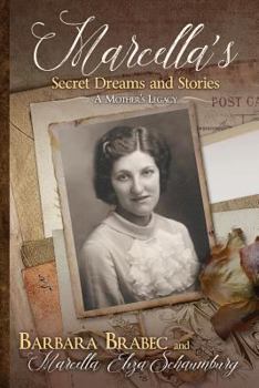 Paperback Marcella's Secret Dreams and Stories: A Mother's Legacy Book