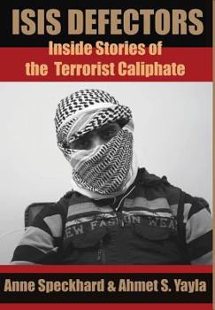 Hardcover ISIS Defectors: Inside Stories of the Terrorist Caliphate Book