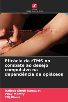 Paperback Eficácia da rTMS no combate ao desejo compulsivo na dependência de opiáceos [Portuguese] Book