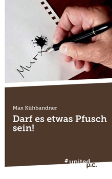 Darf es etwas Pfusch sein! (German Edition)