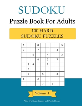 Paperback Sudoku Puzzle Book For Adults: 100 Hard Sudoku Puzzles, Wise Owl Brain Teasers and Puzzle Books Book