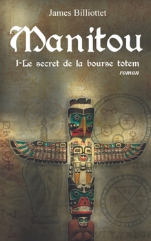 Paperback Manitou: Le secret de la bourse totem [French] Book
