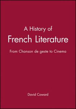 Paperback A History of French Literature: From Chanson de Geste to Cinema Book
