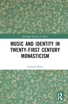 Hardcover Music and Identity in Twenty-First-Century Monasticism Book