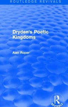Paperback Dryden's Poetic Kingdoms (Routledge Revivals) Book