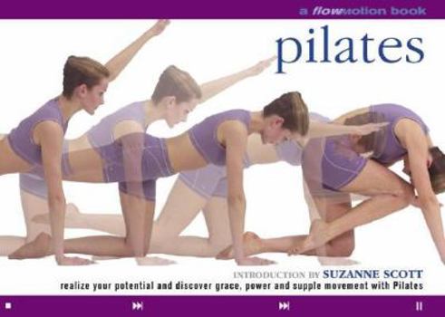 Paperback Pilates: A Flowmotion Book: Realize Your Potential and Discover Grace, Power and Supple Movement with Pilates Book