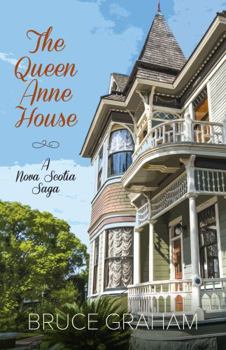 Paperback The Queen Anne House: A Nova Scotia Saga Book