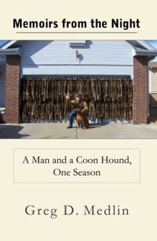 Paperback Memoirs from the Night: A Man and a Coon Hound, One Season Book