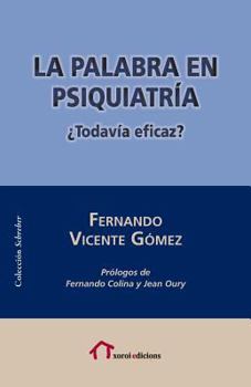 La Palabra En Psiquiatria: Todavia Eficaz?