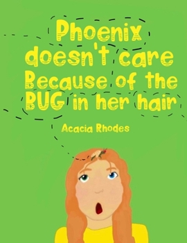 Paperback Phoenix doesn't care because of the BUG in her hair! Book