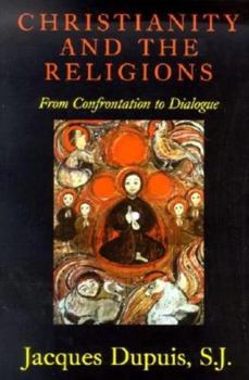 Paperback Christianity and the Religions: From Confrontation to Dialogue Book