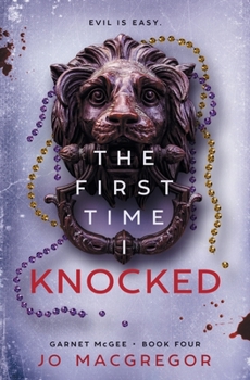 The First Time I Knocked - Book #4 of the Garnet McGee