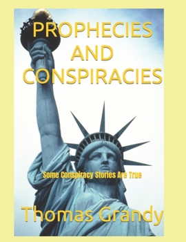 Paperback Prophecies and Conspiracies: Some Conspiracy Stories Are True Book