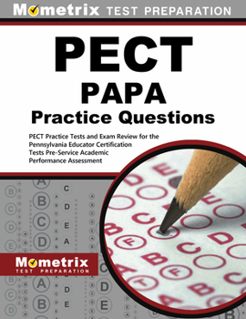 Paperback Pect Papa Practice Questions: Pect Practice Tests and Exam Review for the Pennsylvania Educator Certification Tests Pre-Service Academic Performance Book