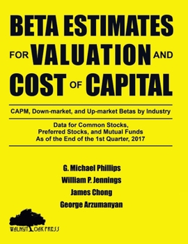 Paperback Beta Estimates for Valuation and Cost of Capital, As of the End of 1st Quarter, 2017 Book