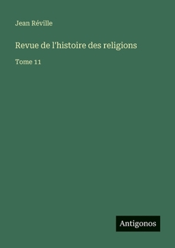 Revue de l'histoire des religions: Tome 11
