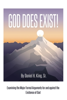 Paperback God Does Exist!: Examining the Major Formal Arguments for and against the Existence of God Book