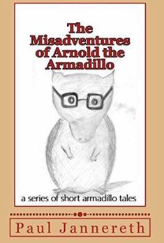 The Misadventures of Arnold the Armadillo