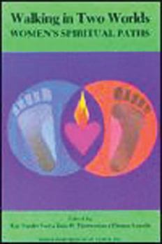 Paperback Walking in Two Worlds: Women's Spiritual Paths Book