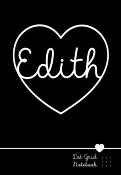 Paperback Edith Dot Grid Notebook: Punktraster Notizbuch Herz mit Namen 100 Seiten Personalized Black Heart Name Journal Book