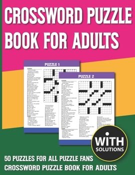 Paperback Crossword Puzzle Book For Adults: Every Level From Warm-Up To Difficult Brain Game With Solutions of Puzzles [Large Print] Book